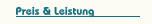 Preis & Leistung